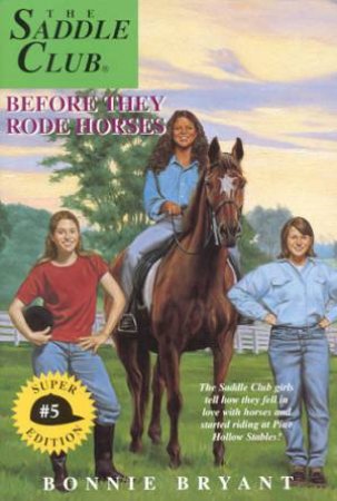 Before They Rode Horses by Bonnie Bryant