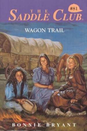 Wagon Trail by Bonnie Bryant