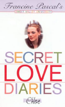 Secret Love Diaries - Chloe by Francine Pascal