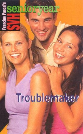 Sweet Valley High Senior Year 34:Troublemaker by Francine Pascal