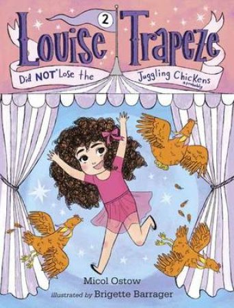 Louise Trapeze Did Not Lose The Juggling by Micol Ostow