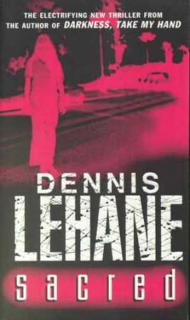 Sacred by Dennis Lehane