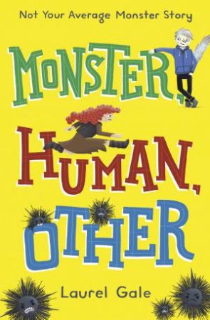 Monster, Human, Other by Laurel Gale