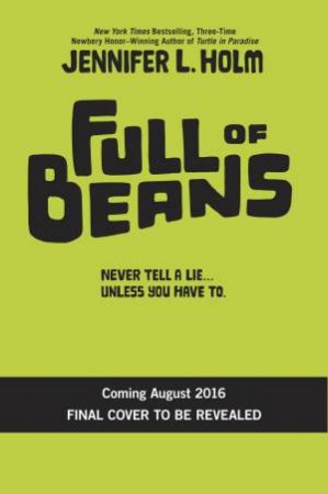 Full Of Beans by Jennifer L. Holm