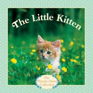 The Little Kitten by Phoebe Dunn