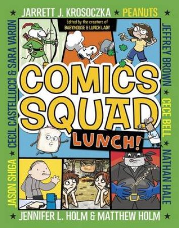 Comics Squad #2: Lunch! by Matthew Holm