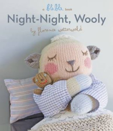 Blabla: Night-Night, Wooly by Florence Wetterwald