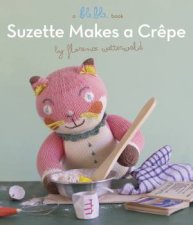 Suzette Makes A Crepe A Blabla Book