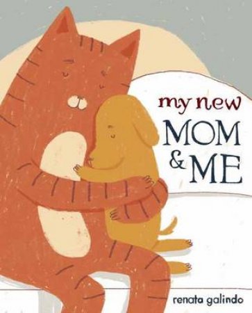 My New Mom & Me by Renata Galindo