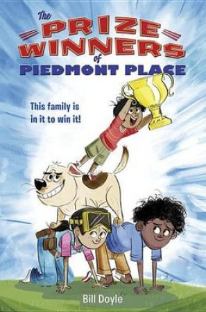 The Prizewinners Of Piedmont Place by Bill Doyle