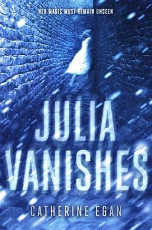 Julia Vanishes by Catherine Egan