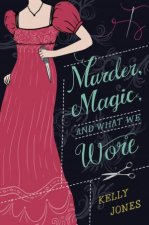 Murder Magic And What We Wore