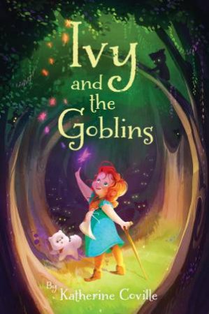 Ivy And The Goblins by Katherine Coville