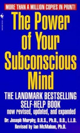 The Power Of Your Subconscious Mind by Joseph Murphy