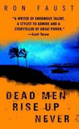 Dead Men Rise Up Never by Ron Faust