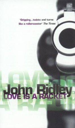 Love Is A Racket by John Ridley