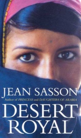 Desert Royal: Princess Sultana by Jean Sasson