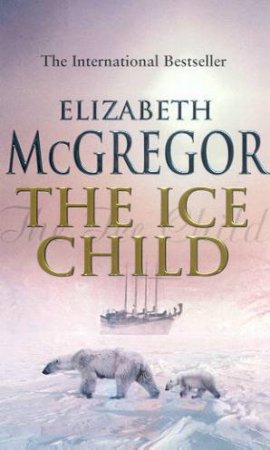 The Ice Child by Elizabeth McGregor