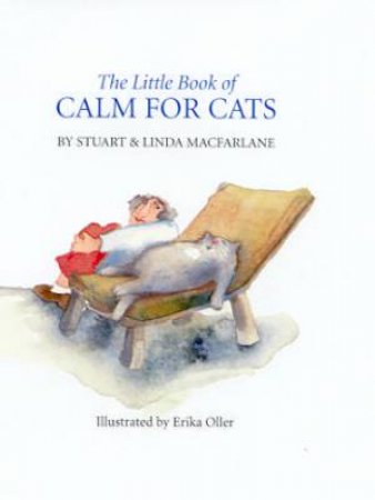 The Little Book Of Calm For Cats by Stuart & Linda Macfarlane