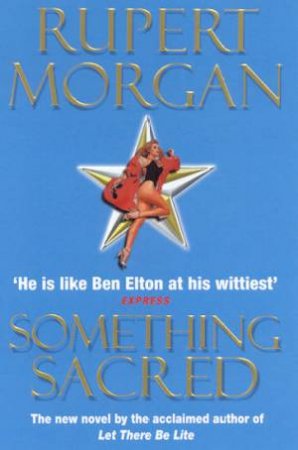 Something Sacred by Rupert Morgan