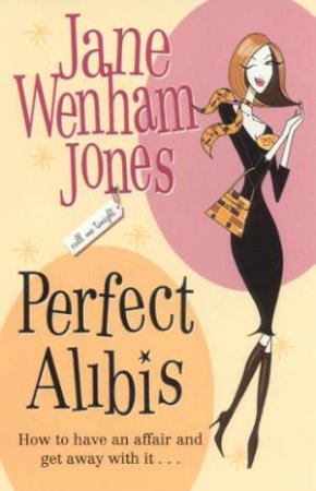 Perfect Alibis by Jane Wenham Jones