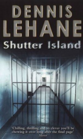 Shutter Island by Dennis Lehane