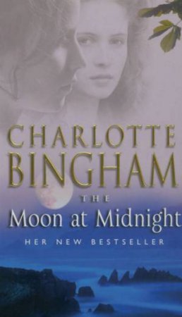 The Moon At Midnight by Charlotte Bingham