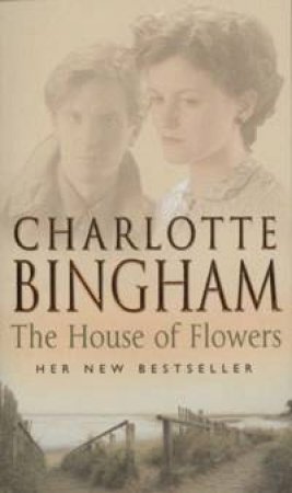 House Of Flowers by Charlotte Bingham