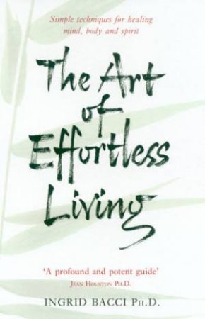 Art Of Effortless Living by Ingrid Bacci