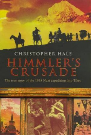 Himmler's Crusade by Chris Hale