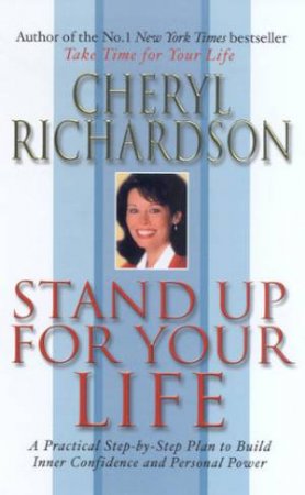 Stand Up For Your Life by Cheryl Richardson