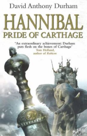 Hannibal: Pride Of Carthage by David Anthony Durham