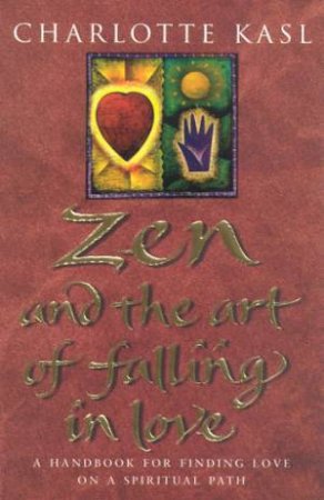 Zen And The Art Of Falling In Love by Kasl Charlotte