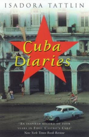 Cuba Diaries by Isadora Tattlin