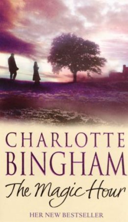 The Magic Hour by Charlotte Bingham