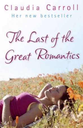 The Last Of The Great Romantics by Claudia Carroll