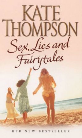 Sex, Lies And Fairytales by K Thompson