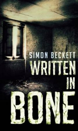 Written In Bone by Simon Beckett