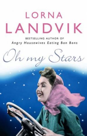 Oh, My Stars by Lorna Landvik