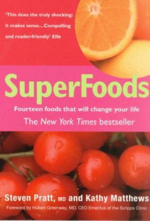 SuperFoods: Fourteen Foods That Will Change Your Life by Steven Pratt & Kathy Matthews