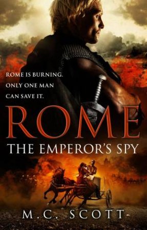 Rome: The Emperor's Spy by M. C. Scott