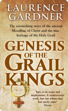 Genesis Of The Grail Kings by Laurence Gardner