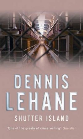 Shutter Island by Dennis Lehane