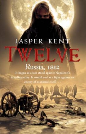 Twelve by Jasper Kent