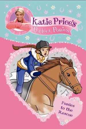 KATIE PRICE'S PERFECT PONIES: PONIES TO THE RESCUE by Katie Price