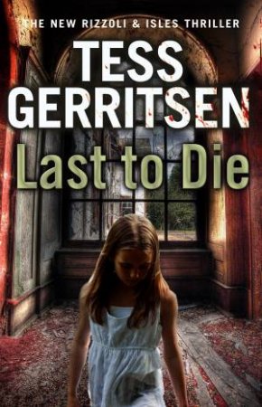 Last to Die by Tess Gerritsen