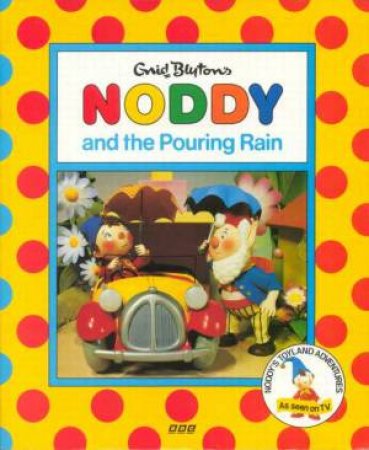 Noddy And The Pouring Rain by Enid Blyton