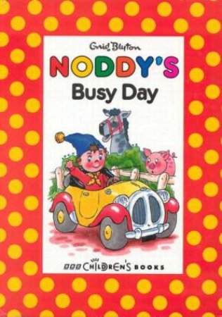 Noddy's Busy Day: A Carousel by Enid Blyton