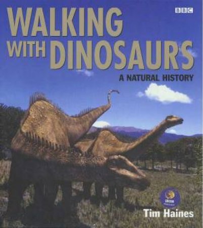 Walking With Dinosaurs by Tim Haines