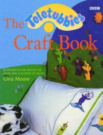 The Teletubbies Craft Book by Gina Moore